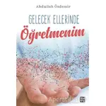 Gelecek Ellerinde Öğretmenim - Abdullah Özdemir - Kutlu Yayınevi