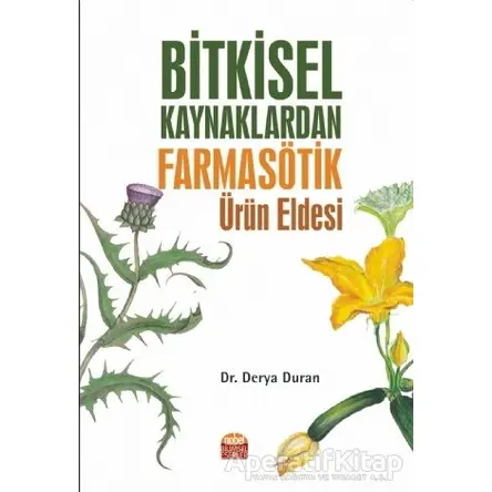 Bitkisel Kaynaklardan Farmasötik Ürün Eldesi - Derya Duran - Nobel Bilimsel Eserler