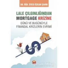 Lale Çılgınlığından Mortgage Krizine - Özkan Şahin - Nobel Bilimsel Eserler