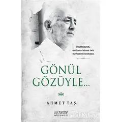 Gönül Gözüyle - Ahmet Taş - Yüzleşme Yayınları