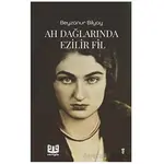 Ah Dağlarında Ezilir Fil - Beyzanur Bilyay - Vaveyla Yayıncılık