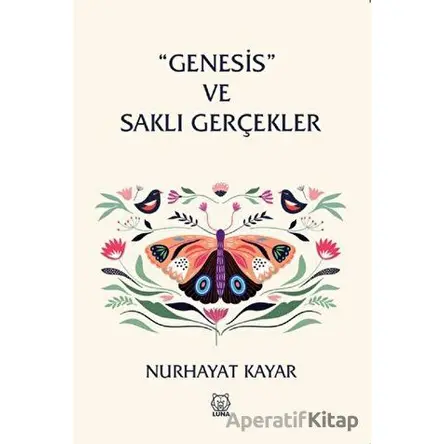 Genesis ve Saklı Gerçekler - Nurhayat Kayar - Luna Yayınları