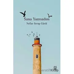Sana Yazmadım - Nefise Serap Gürül - Luna Yayınları
