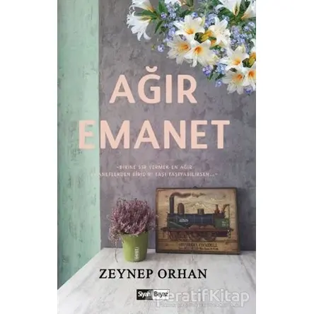 Ağır Emanet - Zeynep Orhan - Siyah Beyaz Yayınları