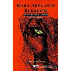 Kara Arslan’ın Kükreyişi - Dört Diyar Efsanesi 1. Kitap - Osman Şenaydın - Gece Kitaplığı