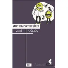 Yapay Zekaya Aykırı Şiirler - Zeki Gümüş - Klaros Yayınları