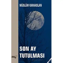 Son Ay Tutulması - Müslüm Karaaslan - Sınırsız Kitap