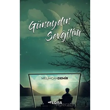 Günaydın Sevgilim - Melihcan Demir - Flora Kitap