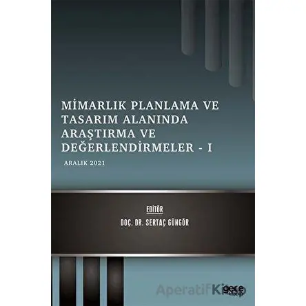 Mimarlık Planlama ve Tasarım Alanında Araştırma ve Değerlendirmeler - 1 - Kolektif - Gece Kitaplığı