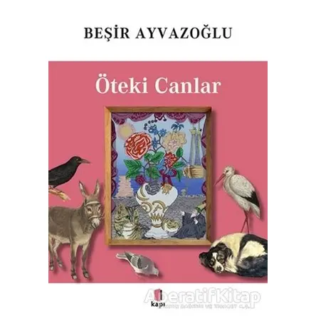 Öteki Canlar - Beşir Ayvazoğlu - Kapı Yayınları