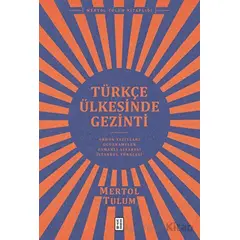 Türkçe Ülkesinde Gezinti - Mertol Tulum - Ketebe Yayınları