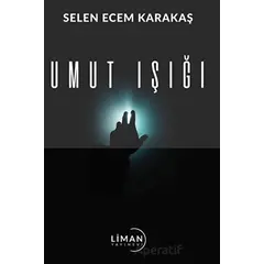 Umut Işığı - Selen Ecem Karakaş - Liman Yayınevi