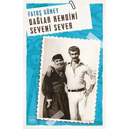 Dağlar Kendini Seveni Sever - Fatoş Güney - İthaki Yayınları