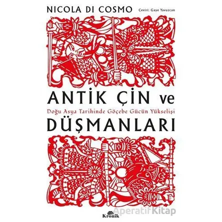 Antik Çin ve Düşmanları - Nicola Di Cosmo - Kronik Kitap