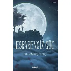 Esrarengiz Güç - Durmuş Koç - Değişim Yayınları