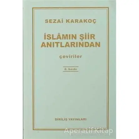 İslamın Şiir Anıtlarından - Sezai Karakoç - Diriliş Yayınları