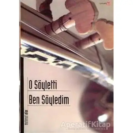 O Söyletti Ben Söyledim - Mehmet Atar - Romantik Kitap