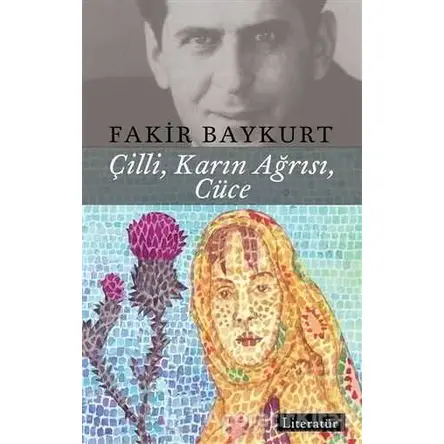 Çilli, Karın Ağrısı, Cüce - Fakir Baykurt - Literatür Yayıncılık