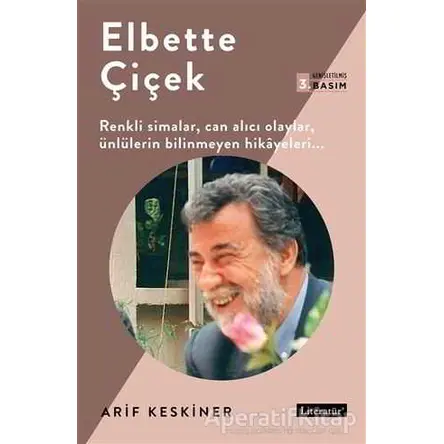 Elbette Çiçek - Arif Keskiner - Literatür Yayıncılık