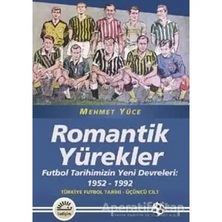 Romantik Yürekler - Mehmet Yüce - İletişim Yayınevi