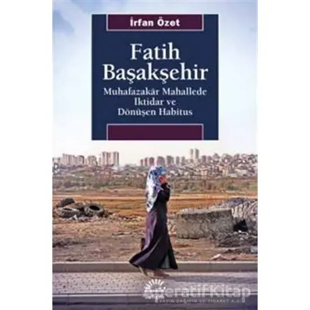 Fatih Başakşehir - İrfan Özet - İletişim Yayınevi