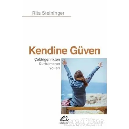 Kendine Güven - Rita Steininger - İletişim Yayınevi