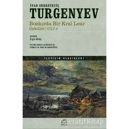 Bozkırda Bir Kral Lear Öyküler Cilt: 3 - İvan Sergeyeviç Turgenyev - İletişim Yayınevi