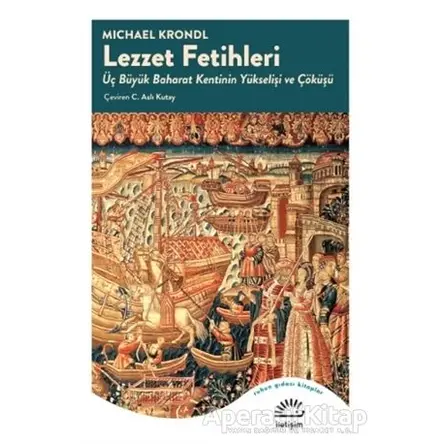 Lezzet Fetihleri - Michael Krondl - İletişim Yayınevi