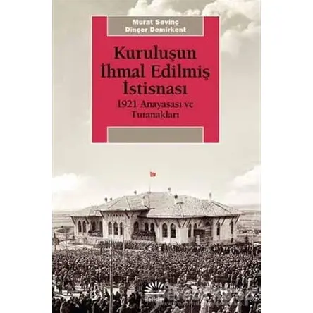 Kuruluşun İhmal Edilmiş İstisnası - Murat Sevinç - İletişim Yayınevi