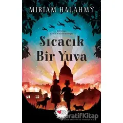 Sıcacık Bir Yuva - Miriam Halahmy - Can Çocuk Yayınları