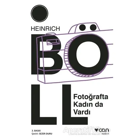 Fotoğrafta Kadın da Vardı - Heinrich Böll - Can Yayınları