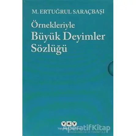 Örnekleriyle Büyük Deyimler Sözlüğü (2 Cilt- Kutulu) - M. Ertuğrul Saraçbaşı - Yapı Kredi Yayınları