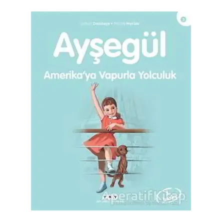 Ayşegül Amerika’ya Vapurla Yolculuk - Gilbert Delahaye - Yapı Kredi Yayınları