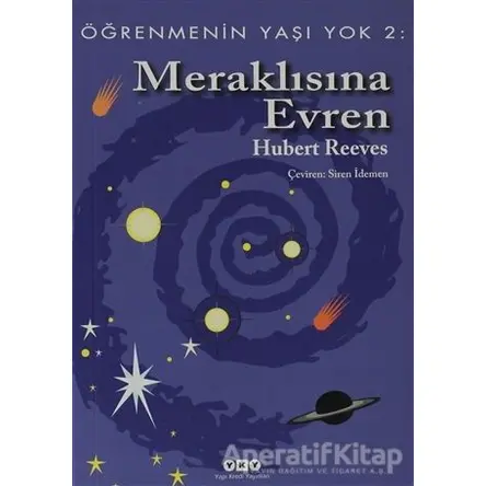 Öğrenmenin Yaşı Yok 2: Meraklısına Evren - Hubert Reeves - Yapı Kredi Yayınları