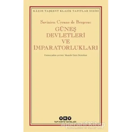 Güneş Devletleri ve İmparatorlukları - Savinien Cyrano De Bergerac - Yapı Kredi Yayınları