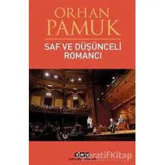 Saf ve Düşünceli Romancı - Orhan Pamuk - Yapı Kredi Yayınları