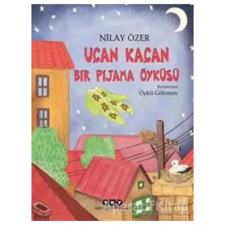 Uçan Kaçan Bir Pijama Öyküsü - Nilay Özer - Yapı Kredi Yayınları