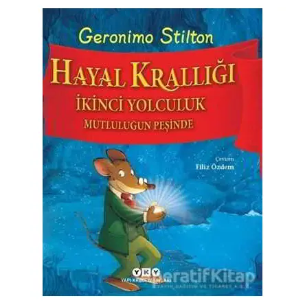 Hayal Krallığı - İkinci Yolculuk Mutluluğun Peşinde - Gerenimo Stilton - Yapı Kredi Yayınları