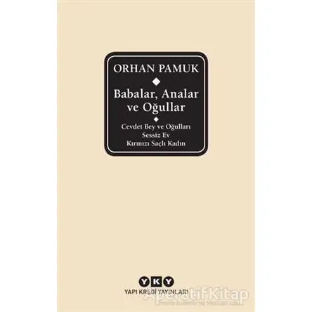 Babalar, Analar ve Oğullar - Orhan Pamuk - Yapı Kredi Yayınları