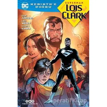 Superman Lois ve Clark - Rebirthe Doğru - Scott Hanna - Yapı Kredi Yayınları