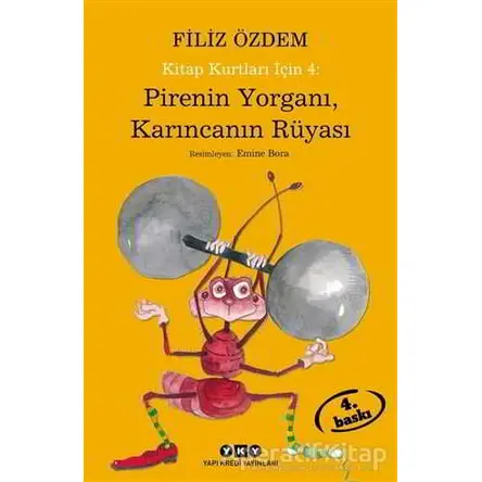 Pirenin Yorganı, Karıncanın Rüyası - Filiz Özdem - Yapı Kredi Yayınları