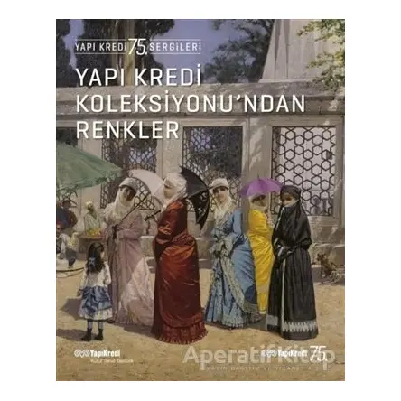 Yapı Kredi Koleksiyonu’ndan Renkler - Kolektif - Yapı Kredi Yayınları