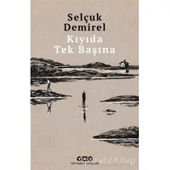 Kıyıda Tek Başına - Selçuk Demirel - Yapı Kredi Yayınları