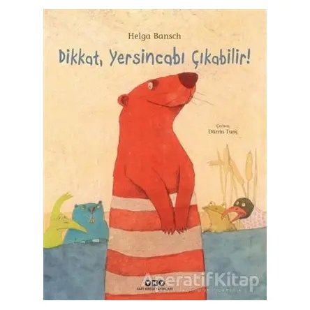 Dikkat, Yersincabı Çıkabilir! - Helga Bansch - Yapı Kredi Yayınları