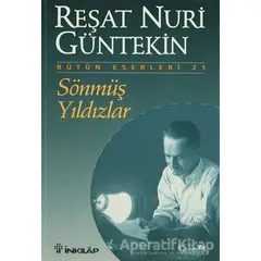 Sönmüş Yıldızlar - Reşat Nuri Güntekin - İnkılap Kitabevi