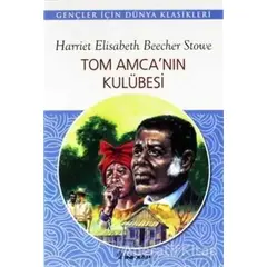 Tom Amca’nın Kulübesi - Harriet Beecher Stowe - İnkılap Kitabevi