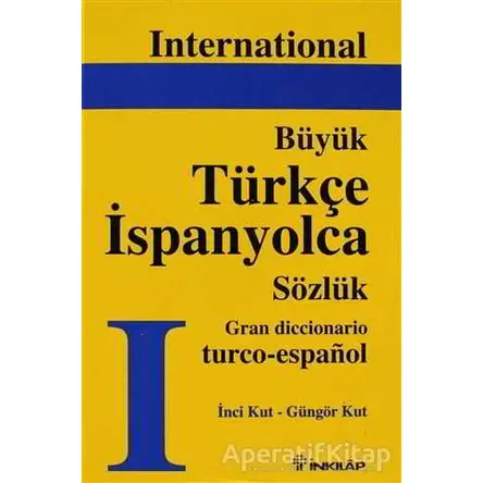 Büyük Türkçe İspanyolca Sözlük 1 - Güngör Kut - İnkılap Kitabevi