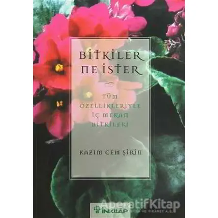 Bitkiler Ne İster - Kazım Cem Şirin - İnkılap Kitabevi