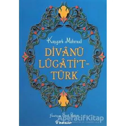 Divanü Lugati’t-Türk - Kolektif - İnkılap Kitabevi