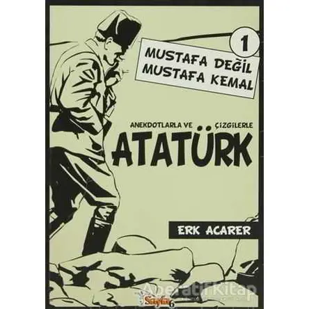 Anekdotlarla ve Çizgilerle Atatürk - Erk Acarer - Sayfa6 Yayınları